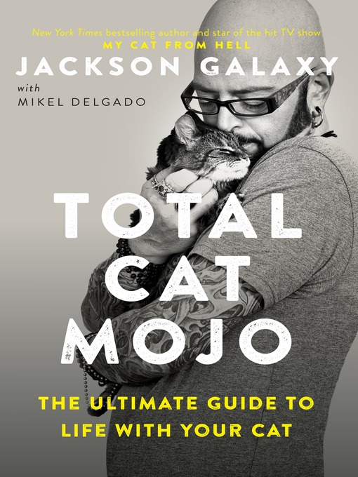 Title details for Total Cat Mojo by Jackson Galaxy - Wait list